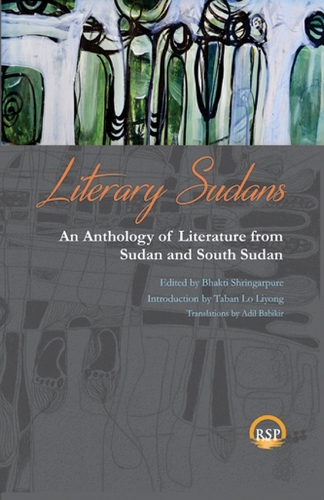 Literary Sudans: An Anthology of Literature from Sudan and South Sudan (Paperback)