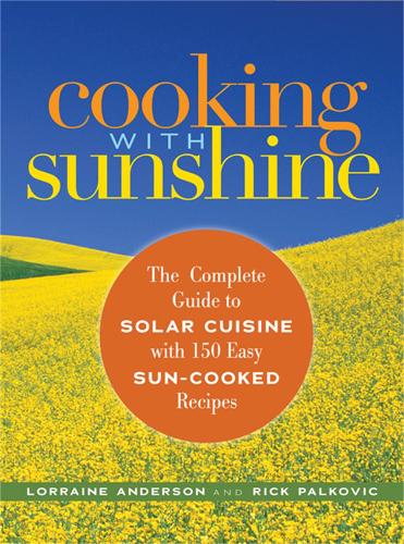 Cooking with Sunshine: The Complete Guide to Solar Cuisine with 150 Easy Sun-Cooked Recipes (Paperback)