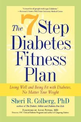 The 7 Step Diabetes Fitness Plan: Living Well and Being Fit with Diabetes, No Matter Your Weight (Paperback)