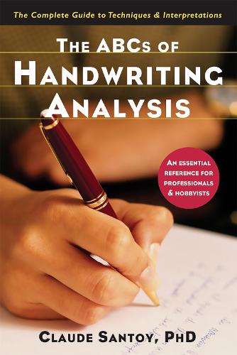 The ABCs of Handwriting Analysis: The Complete Guide to Techniques and Interpretations (Paperback)