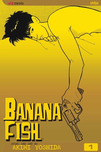 Banana Fish, Vol. 1 Volume 1 by Akimi Yoshida | Waterstones