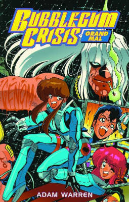 Bubblegum Crisis: Grand Mal (Paperback)