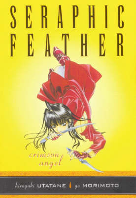Seraphic Feather: Seraphic Feather Volume 1: Crimson Angel Crimson Angel Volume 1 (Paperback)