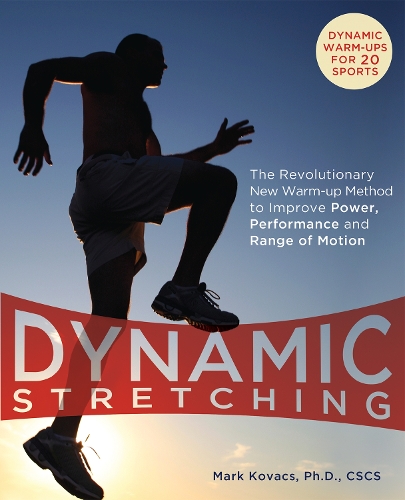 Dynamic Stretching: The Revolutionary New Warm-up Method to Improve Power, Performance and Range of Motion (Paperback)