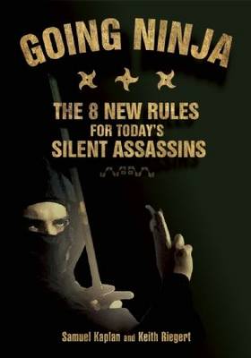 Going Ninja: The Eight New Rules for Today's Silent Assassins (Paperback)