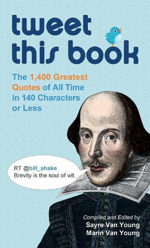 Tweet This Book: The 1,400 Greatest Quotes of All Time in 140 Characters or Less (Paperback)
