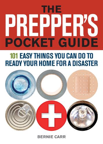 The Prepper's Pocket Guide: 101 Easy Things You Can Do to Ready Your Home for a Disaster (Paperback)