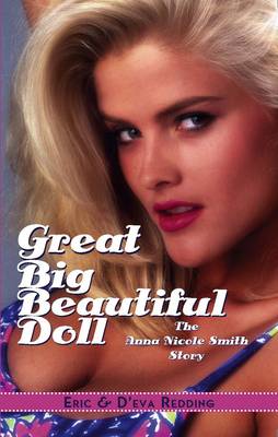Great Big Beautiful Doll: The Anna Nicole Smith Story (Paperback)