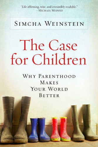 The Case For Children: Why Parenthood Makes Your World Better (Paperback)