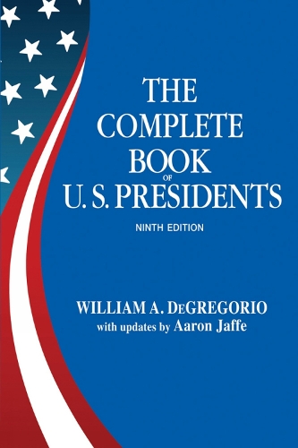 Complete Book Of U.s. Presidents, The (ninth Edition) (Paperback)