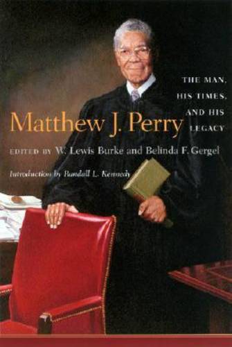 Matthew J. Perry: The Man, His Times, and His Legacy (Hardback)