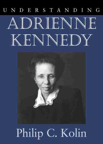 Understanding Adrienne Kennedy (Hardback)