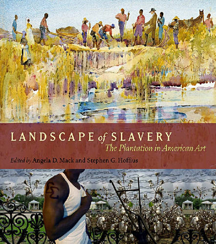 Landscape of Slavery: The Plantation in American Art (Paperback)