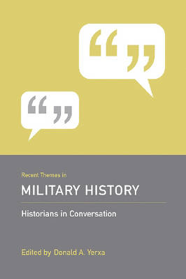 Recent Themes in Military History - Historians in Conversation (Hardback)
