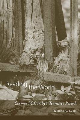 Reading the World: Cormac McCarthy's Tennessee Period (Hardback)