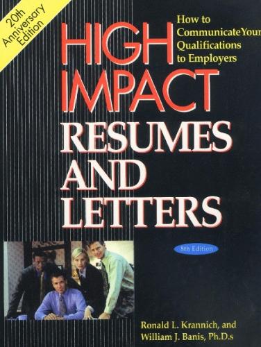 High Impact Resumes & Letters: How to Communicate Your Qualifications to Employers, 8th Edition (Paperback)