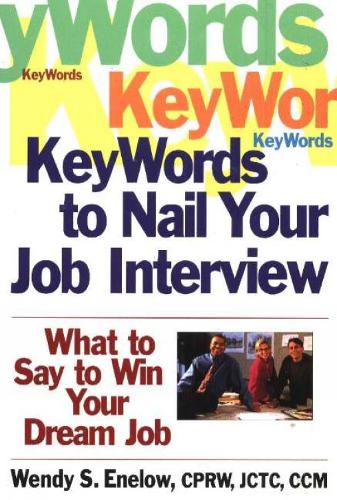 KeyWords to Nail Your Job Interview: What to Say to Win Your Dream Job (Paperback)