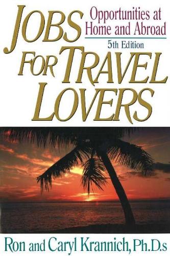 Jobs for Travel Lovers, 5th Edition: Opportunities at Home & Abroad (Paperback)