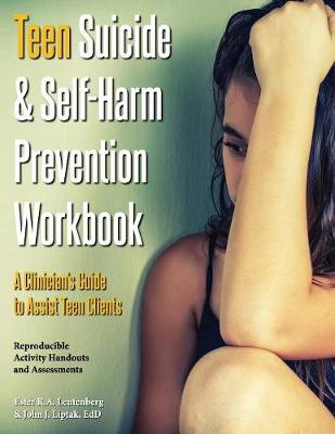 Teen Suicide & Self-Harm Prevention Workbook: A Clinician's Guide to Assist Teen Clients (Paperback)