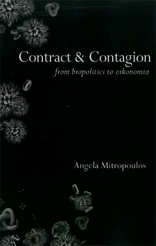 Contract & Contagion: From Biopolitics to Oikonomia (Paperback)