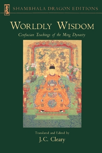Worldly Wisdom: Confucian Teachings of the Ming Dynasty (Paperback)