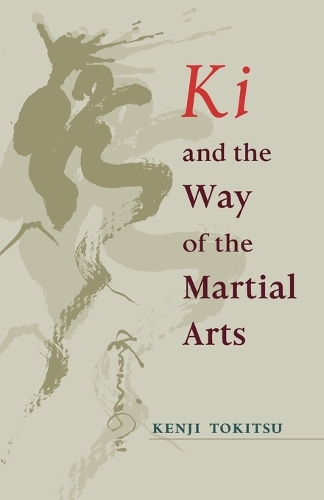 Ki and the Way of the Martial Arts (Paperback)