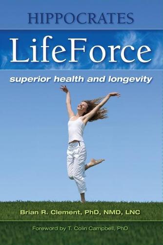 Hippocrates Lifeforce: Superior Health and Longevity (Paperback)