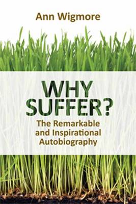 Why Suffer?: How I Overcame Illness and Pain Naturally (Paperback)