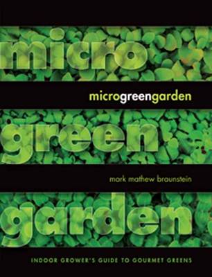 Microgreen Garden: Indoor Grower's Guide to Gourmet Greens (Paperback)