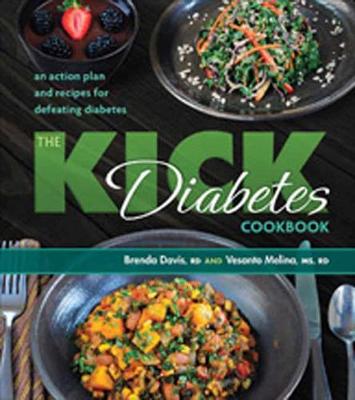 The Kick Diabetes Cookbook: An Action Plan and Recipes for Defeating Diabetes (Paperback)