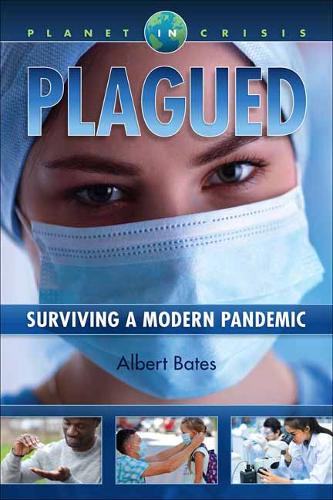 Plagued: Surviving A Modern Pandemic - Planet in Crisis (Paperback)