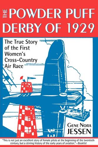 The Powder Puff Derby of 1929: The True Story of the First Women's Cross-country Air Race (Paperback)
