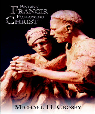 Finding Francis, Following Christ (Paperback)