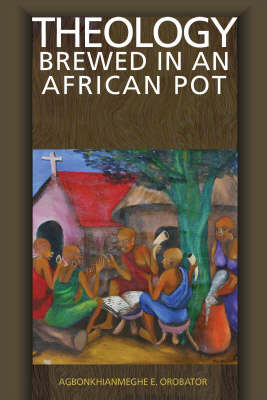 Theology Brewed in an African Pot (Paperback)
