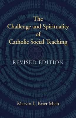 The Challenge and Spirituality of Catholic Social Teaching (Paperback)