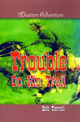 Trouble on His Trail (Paperback)