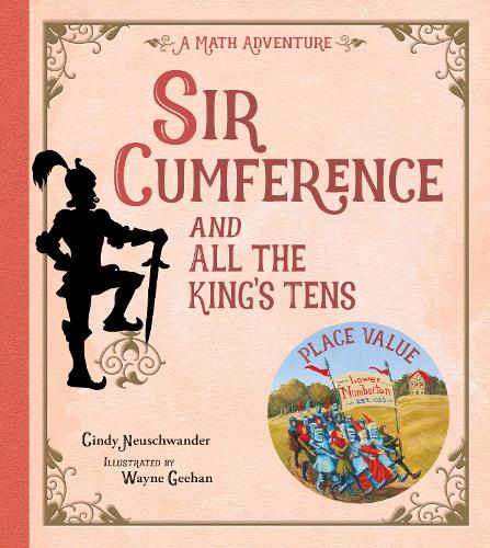 Sir Cumference And All The King's Tens (Paperback)