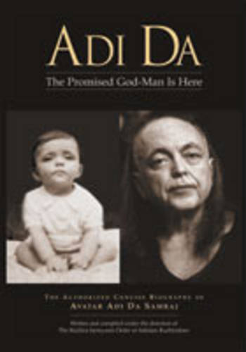 Adi Da: The Promised God-Man is Here (Paperback)