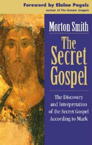 Secret Gospel: Discovery and Interpretation of the Secret Gospel According to Mark (Paperback)