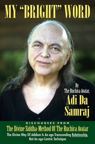 My "Bright" Word: Discourses from the Divine Siddha-Method of the Ruchira Avatar (Paperback)