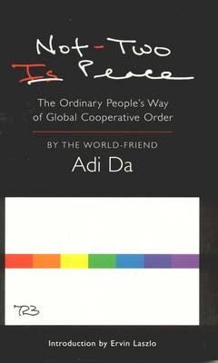 Not-Two is Peace: The Ordinary People's Way of Global Cooperative Order (Paperback)