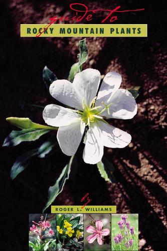 A Guide To Rocky Mountain Plants, Revised (Paperback)