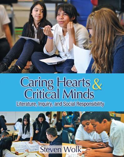 Caring Hearts & Critical Minds: Literature, Inquiry and Social Responsibility (Paperback)