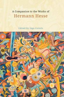 A Companion to the Works of Hermann Hesse - Studies in German Literature, Linguistics, and Culture v. 50 (Hardback)