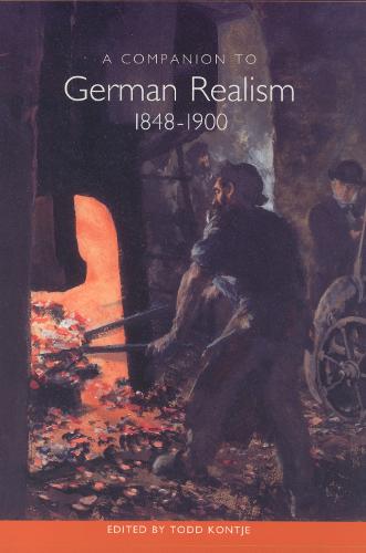 A Companion to German Realism 1848-1900 - Studies in German Literature Linguistics and Culture (Paperback)