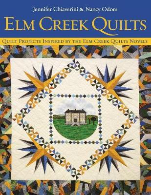 Elm Creek Quilts: Quilt Projects Inspired by the Elm Creek Novels (Paperback)
