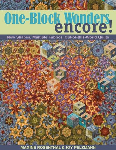 One Block Wonders Encore: New Shapes, Multiple Fabrics, out-of-This-World Quilts (Paperback)