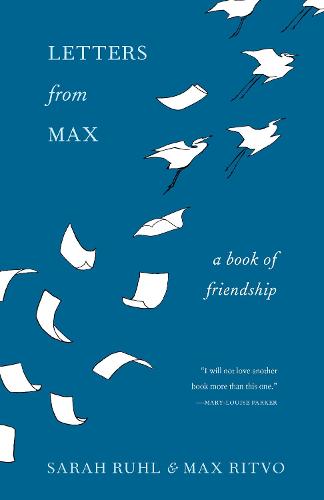 Cover of the book, Letters from Max: A Poet, a Teacher, a Friendship.