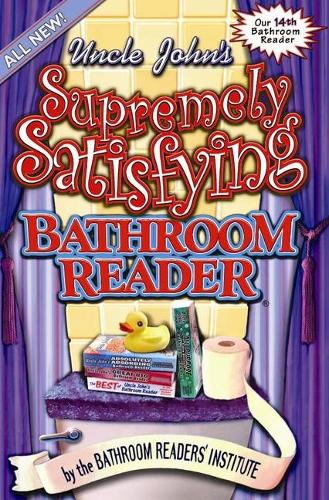 Uncle John's Supremely Satisfying Bathroom Reader (Paperback)