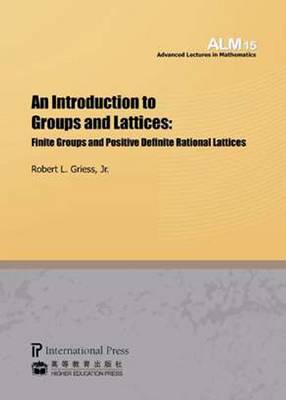 An Introduction to Groups and Lattices: Finite Groups and Positive Definite Rational Lattices (Paperback)